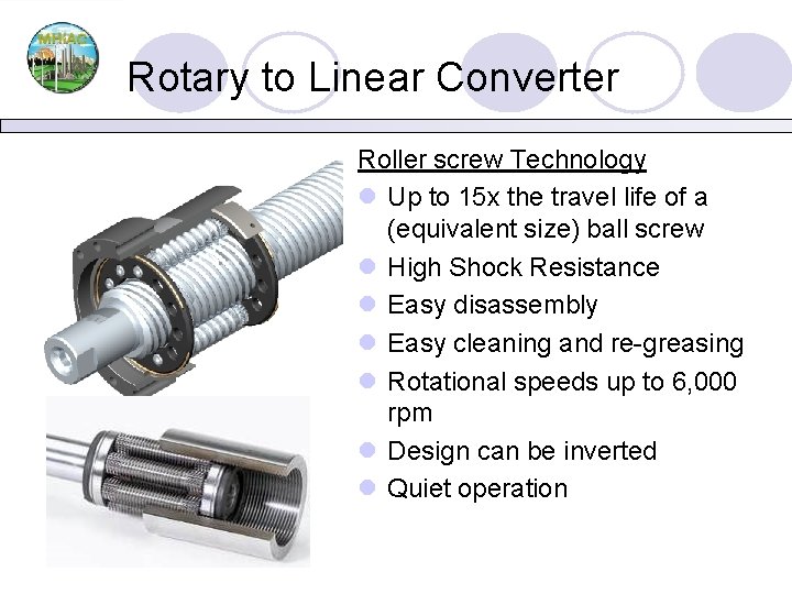 Rotary to Linear Converter Roller screw Technology l Up to 15 x the travel