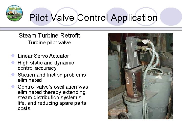 Pilot Valve Control Application Steam Turbine Retrofit Turbine pilot valve l Linear Servo Actuator