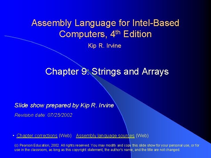 Assembly Language for Intel-Based Computers, 4 th Edition Kip R. Irvine Chapter 9: Strings