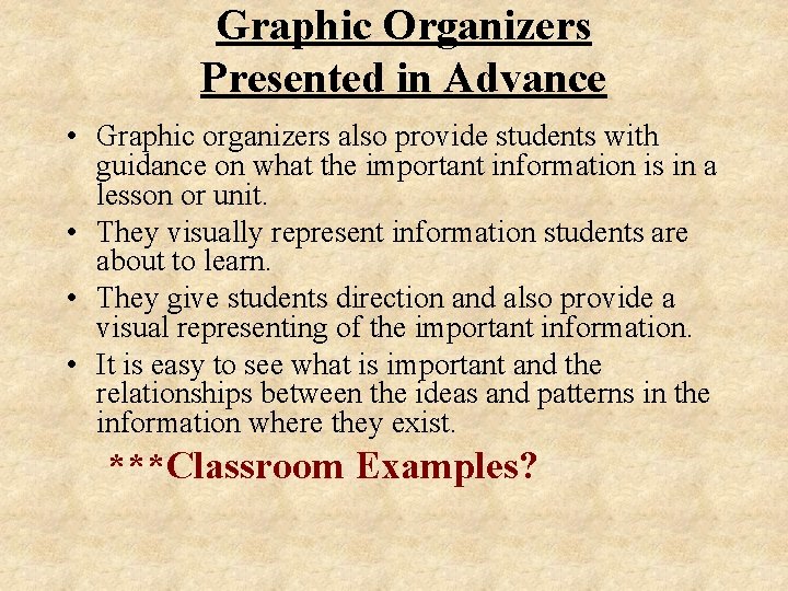 Graphic Organizers Presented in Advance • Graphic organizers also provide students with guidance on