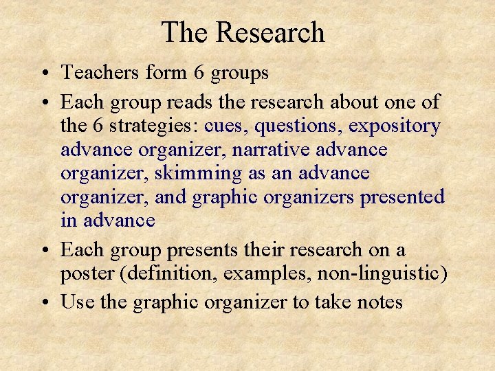 The Research • Teachers form 6 groups • Each group reads the research about