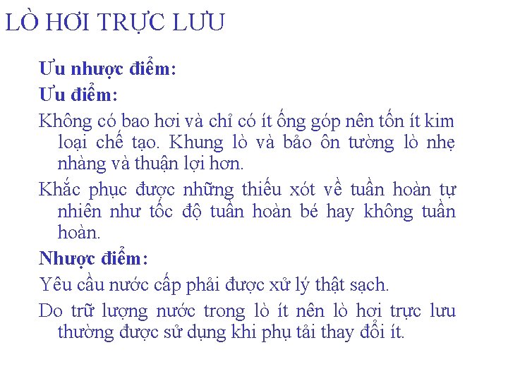 LÒ HƠI TRỰC LƯU Ưu nhược điểm: Ưu điểm: Không có bao hơi và