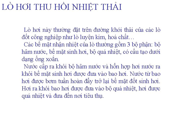 LÒ HƠI THU HỒI NHIỆT THẢI Lò hơi này thường đặt trên đường khói