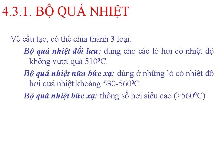 4. 3. 1. BỘ QUÁ NHIỆT Về cấu tạo, có thể chia thành 3