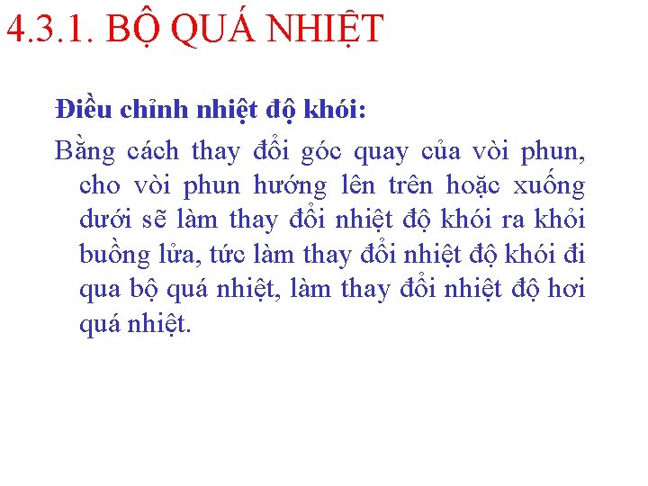 4. 3. 1. BỘ QUÁ NHIỆT Điều chỉnh nhiệt độ khói: Bằng cách thay