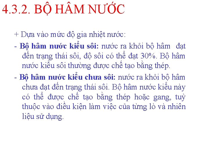 4. 3. 2. BỘ H M NƯỚC + Dựa vào mức độ gia nhiệt