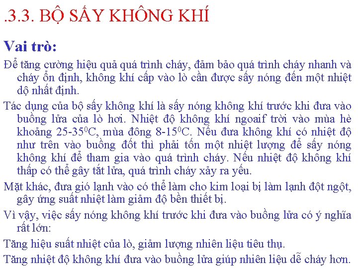 . 3. 3. BỘ SẤY KHÔNG KHÍ Vai trò: Để tăng cường hiệu quả