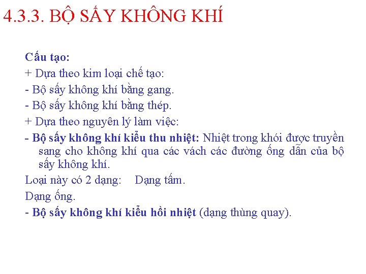 4. 3. 3. BỘ SẤY KHÔNG KHÍ Cấu tạo: + Dựa theo kim loại