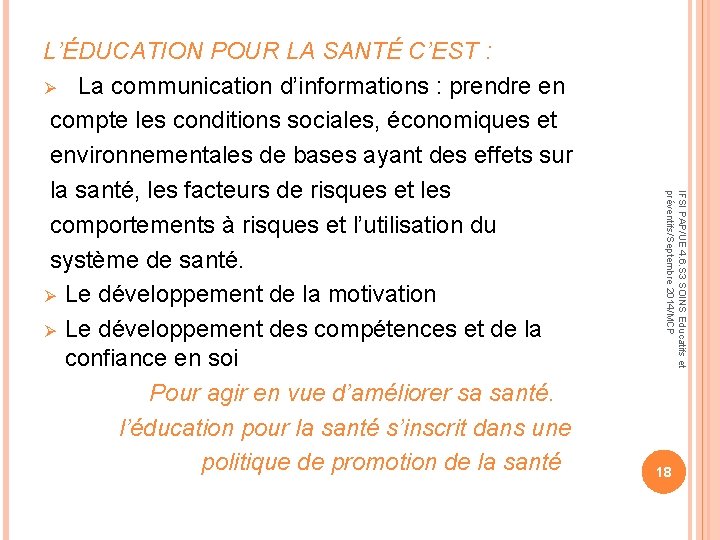 IFSI PAP/UE 4. 6. S 3 SOINS Educatifs et préventifs/Septembre 2014/MCP L’ÉDUCATION POUR LA