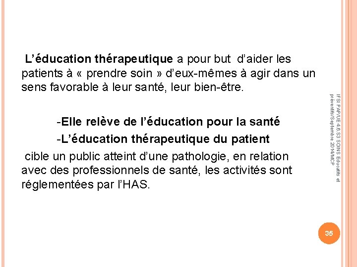  L’éducation thérapeutique a pour but d’aider les patients à « prendre soin »