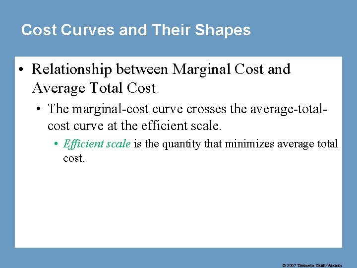 Cost Curves and Their Shapes • Relationship between Marginal Cost and Average Total Cost