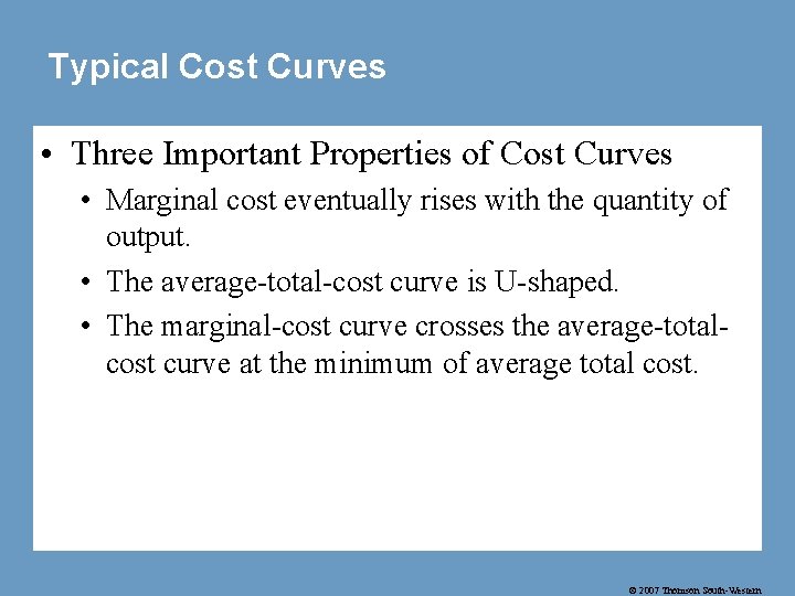 Typical Cost Curves • Three Important Properties of Cost Curves • Marginal cost eventually