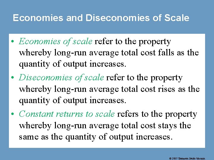 Economies and Diseconomies of Scale • Economies of scale refer to the property whereby