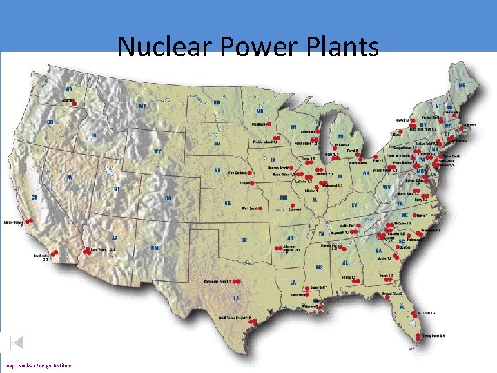 Nuclear Power Plants map: Nuclear Energy Institute 