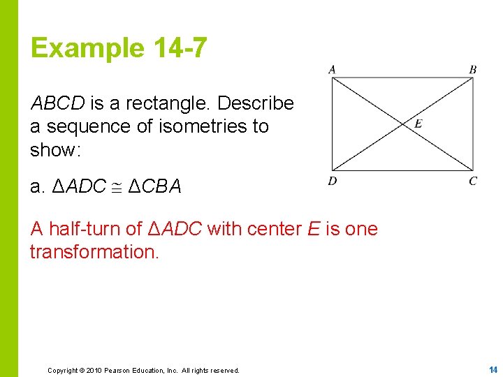 Example 14 -7 ABCD is a rectangle. Describe a sequence of isometries to show: