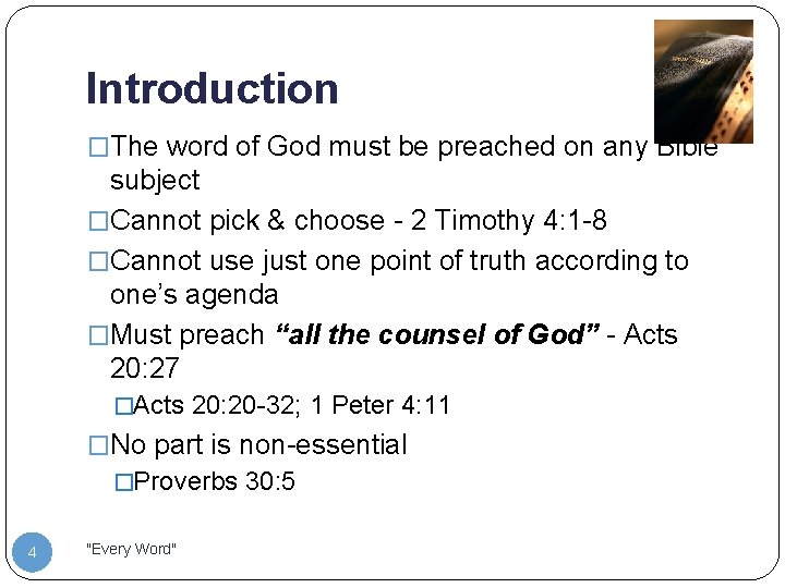 Introduction �The word of God must be preached on any Bible subject �Cannot pick