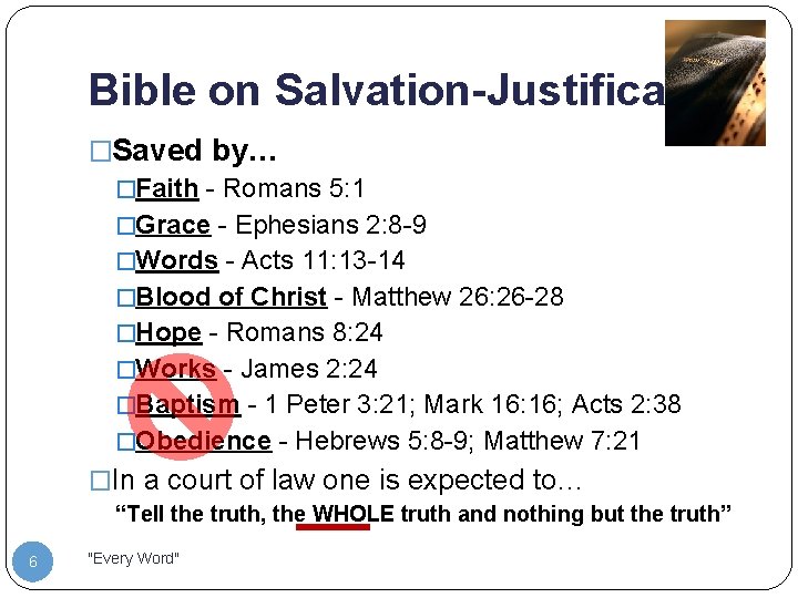 Bible on Salvation-Justification �Saved by… �Faith - Romans 5: 1 �Grace - Ephesians 2: