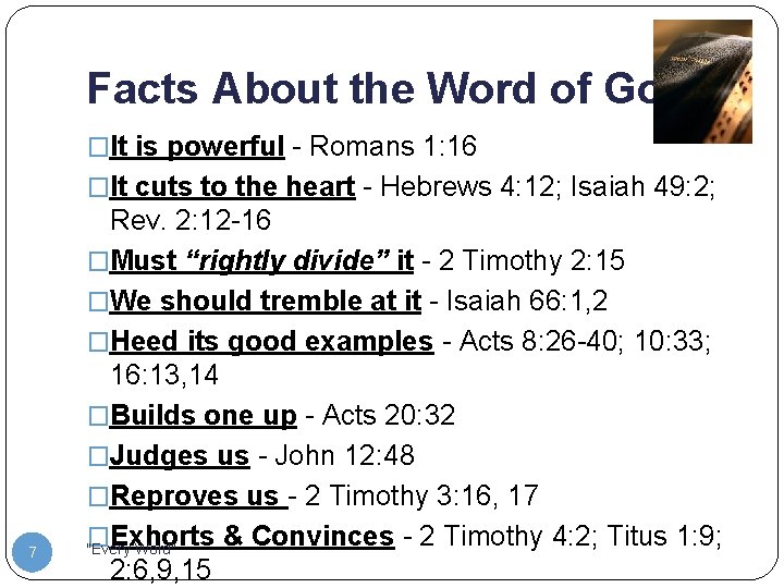 Facts About the Word of God �It is powerful - Romans 1: 16 �It