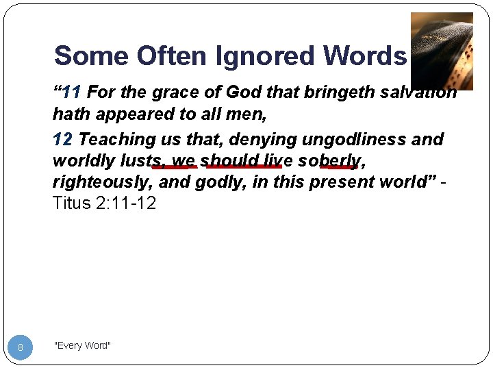 Some Often Ignored Words “ 11 For the grace of God that bringeth salvation