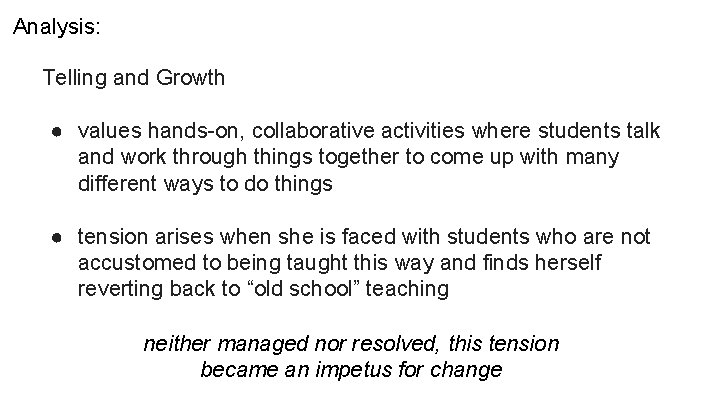 Analysis: Telling and Growth ● values hands-on, collaborative activities where students talk and work