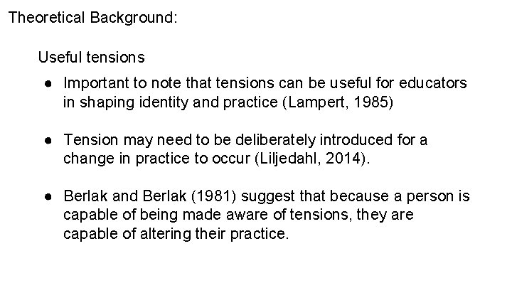 Theoretical Background: Useful tensions ● Important to note that tensions can be useful for
