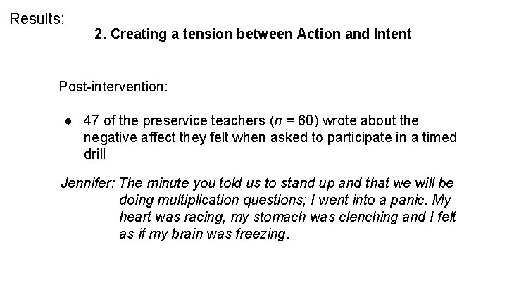 Results: 2. Creating a tension between Action and Intent Post-intervention: ● 47 of the