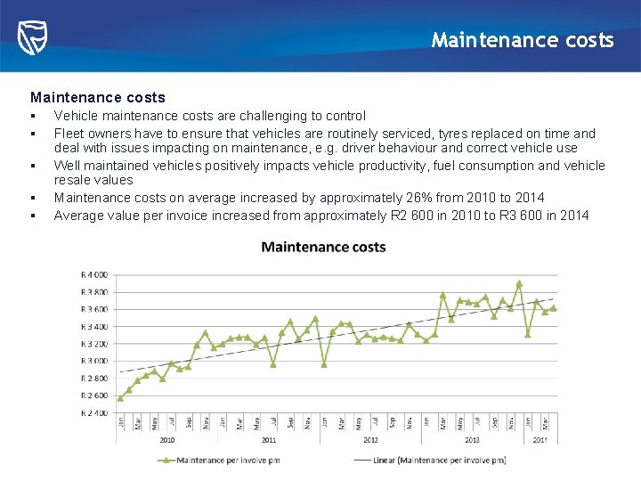 Maintenance costs § § § Vehicle maintenance costs are challenging to control Fleet owners