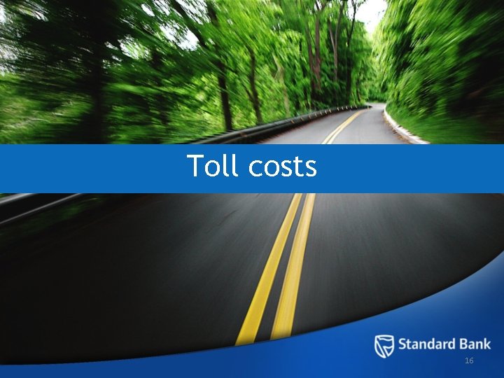Toll costs 16 