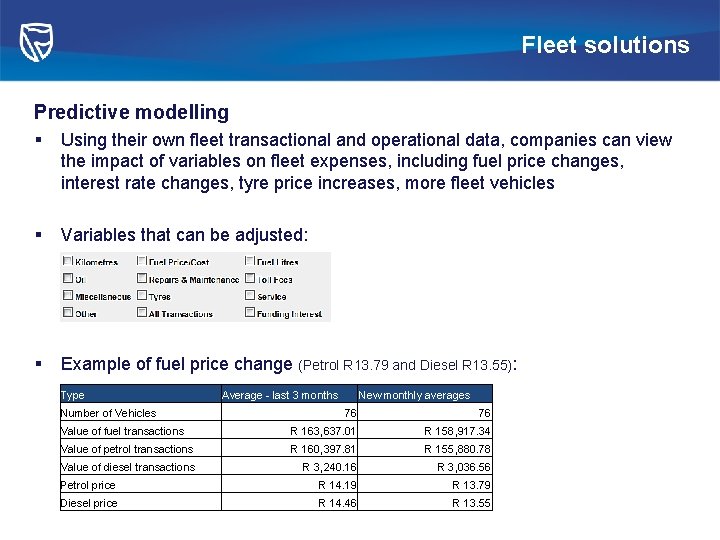 Fleet solutions Predictive modelling § Using their own fleet transactional and operational data, companies