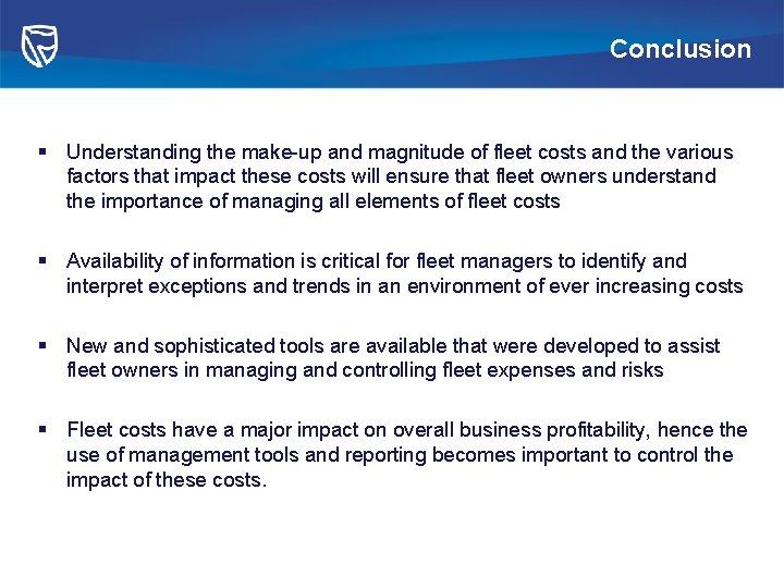 Conclusion § Understanding the make-up and magnitude of fleet costs and the various factors