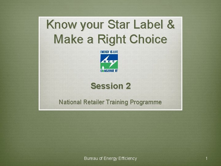 Know your Star Label & Make a Right Choice Session 2 National Retailer Training