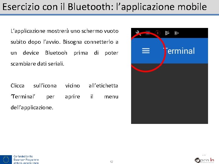 Esercizio con il Bluetooth: l’applicazione mobile L’applicazione mostrerà uno schermo vuoto subito dopo l’avvio.