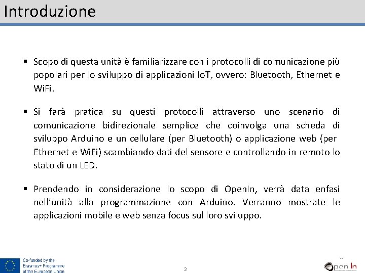 Introduzione § Scopo di questa unità è familiarizzare con i protocolli di comunicazione più