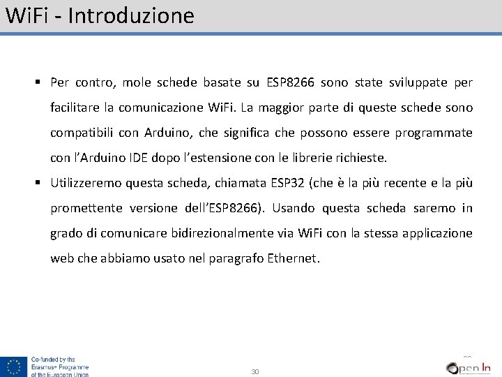 Wi. Fi - Introduzione § Per contro, mole schede basate su ESP 8266 sono