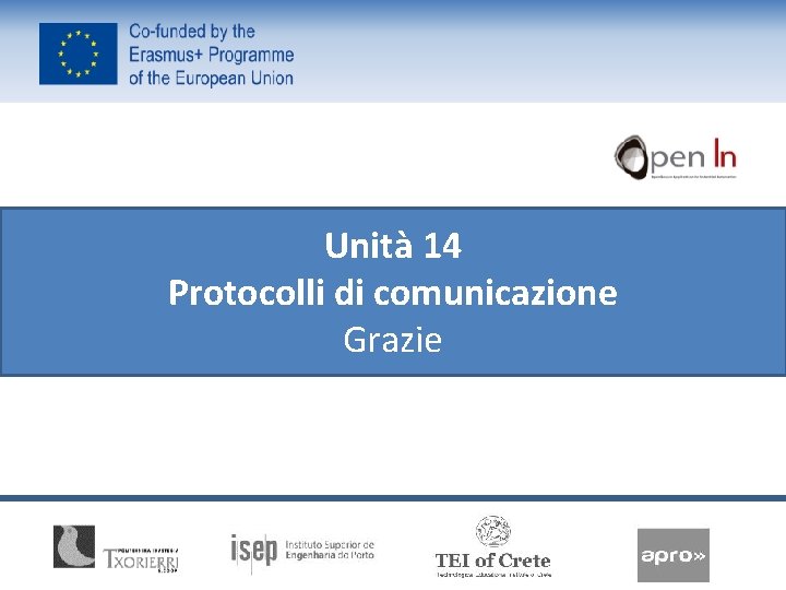 Unità 14 Protocolli di comunicazione Grazie 