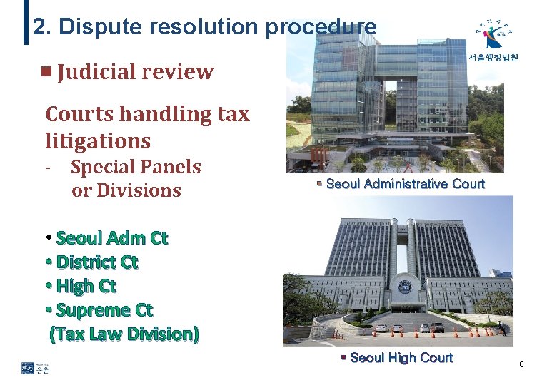 2. Dispute resolution procedure ▣ Judicial review Courts handling tax litigations - Special Panels