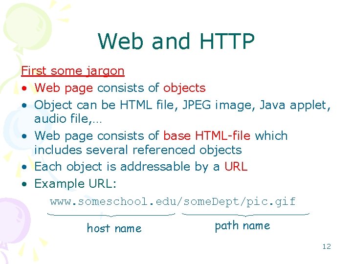 Web and HTTP First some jargon • Web page consists of objects • Object