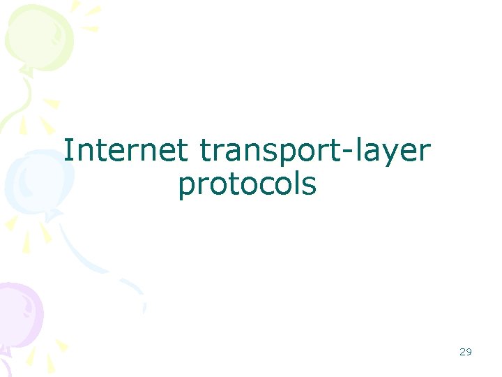 Internet transport-layer protocols 29 