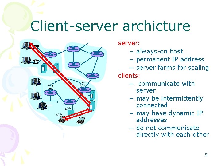 Client-server archicture server: – always-on host – permanent IP address – server farms for