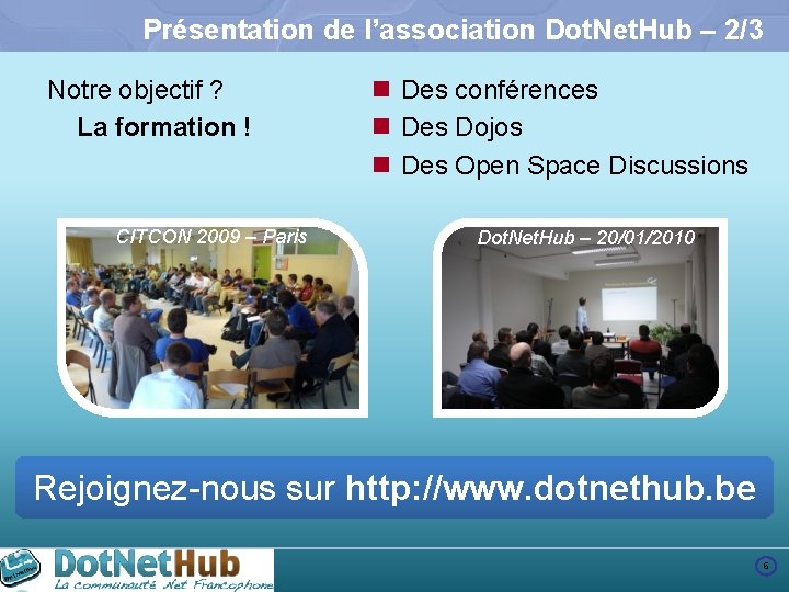 Présentation de l’association Dot. Net. Hub – 2/3 Notre objectif ? La formation !