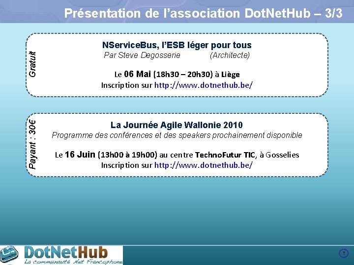 Présentation de l’association Dot. Net. Hub – 3/3 Payant : 30€ Gratuit NService. Bus,