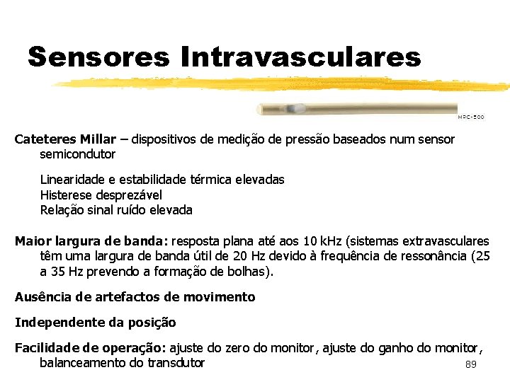 Sensores Intravasculares Cateteres Millar – dispositivos de medição de pressão baseados num sensor semicondutor