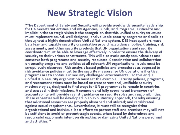 New Strategic Vision “The Department of Safety and Security will provide worldwide security leadership