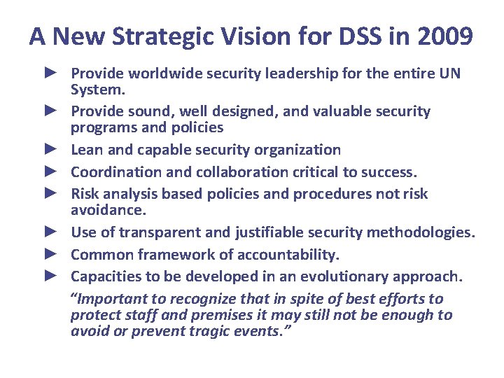 A New Strategic Vision for DSS in 2009 ► Provide worldwide security leadership for