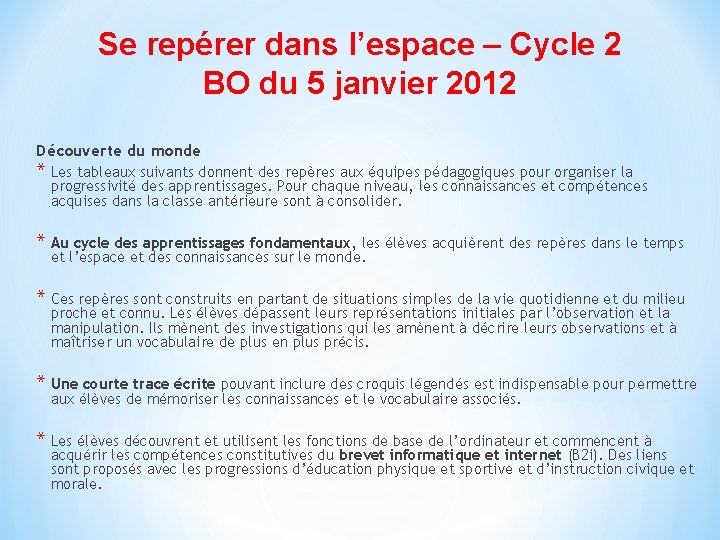 Se repérer dans l’espace – Cycle 2 BO du 5 janvier 2012 Découverte du