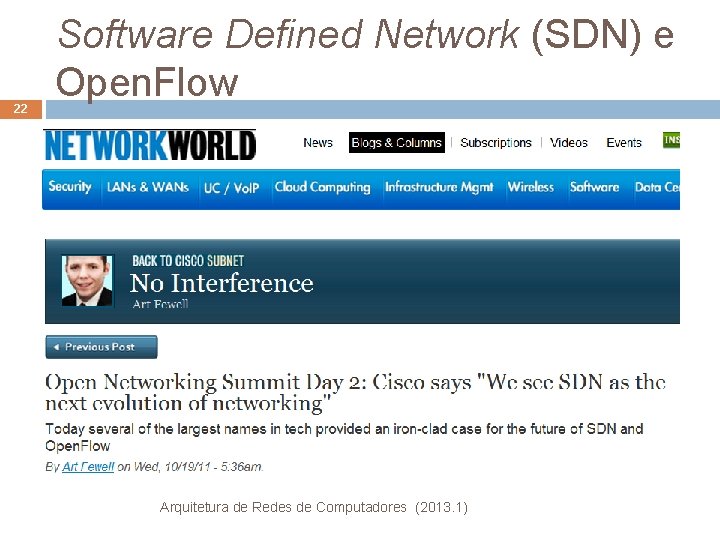 22 Software Defined Network (SDN) e Open. Flow Arquitetura de Redes de Computadores (2013.