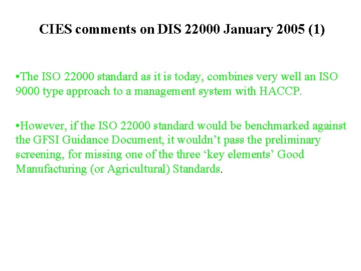 CIES comments on DIS 22000 January 2005 (1) • The ISO 22000 standard as