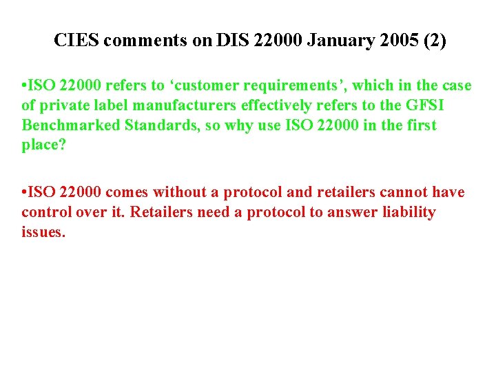 CIES comments on DIS 22000 January 2005 (2) • ISO 22000 refers to ‘customer