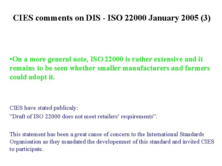 CIES comments on DIS - ISO 22000 January 2005 (3) • On a more