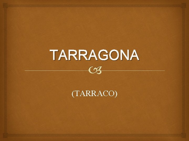TARRAGONA (TARRACO) 